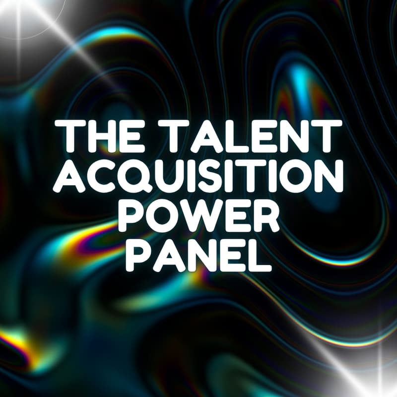 Cover Image for Fuel Talent Presents: The Talent Acquisition Power Panel