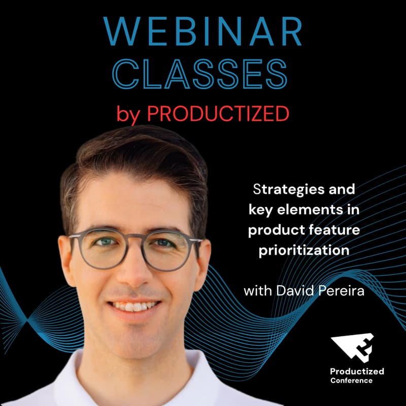 Cover Image for Productized Webinar: Strategies and Key Elements in Feature Prioritization