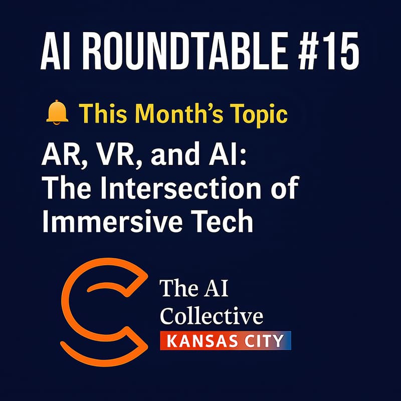 Cover Image for π§ The AI Collective KC | AI Roundtable #15: AR, VR, and AI