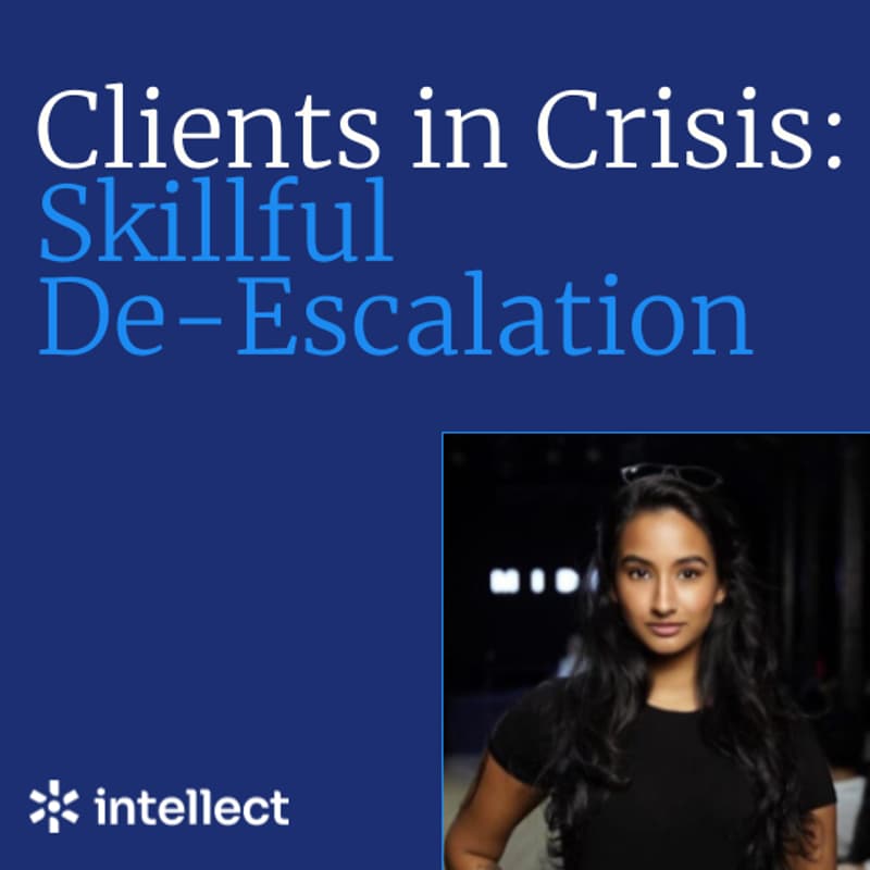 Cover Image for [Intellect Skills Training] Clients in Crisis: Skillful De-Escalation