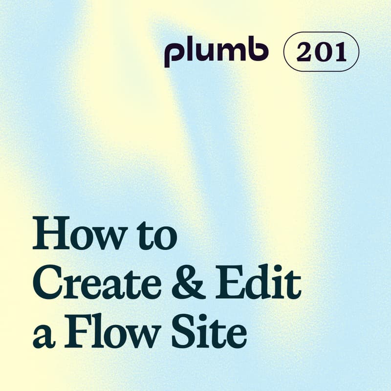 Cover Image for How to Create & Edit a Flow Site