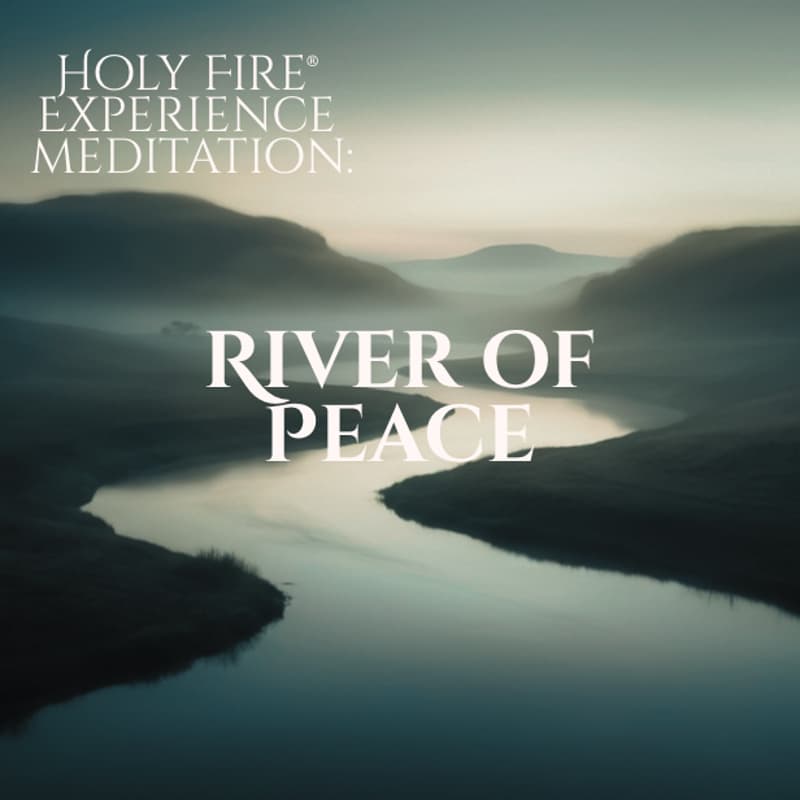 Cover Image for Holy Fire® Experience Meditation: River of Peace.