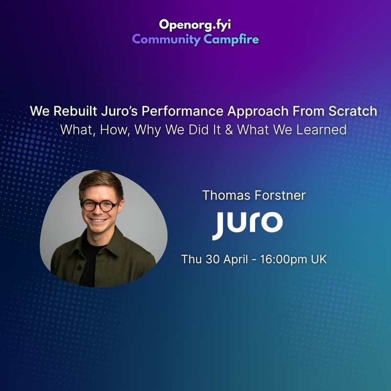 Cover Image for Campfire | Rebuilding Juro's Performance Approach From Scratch - A Case Study
