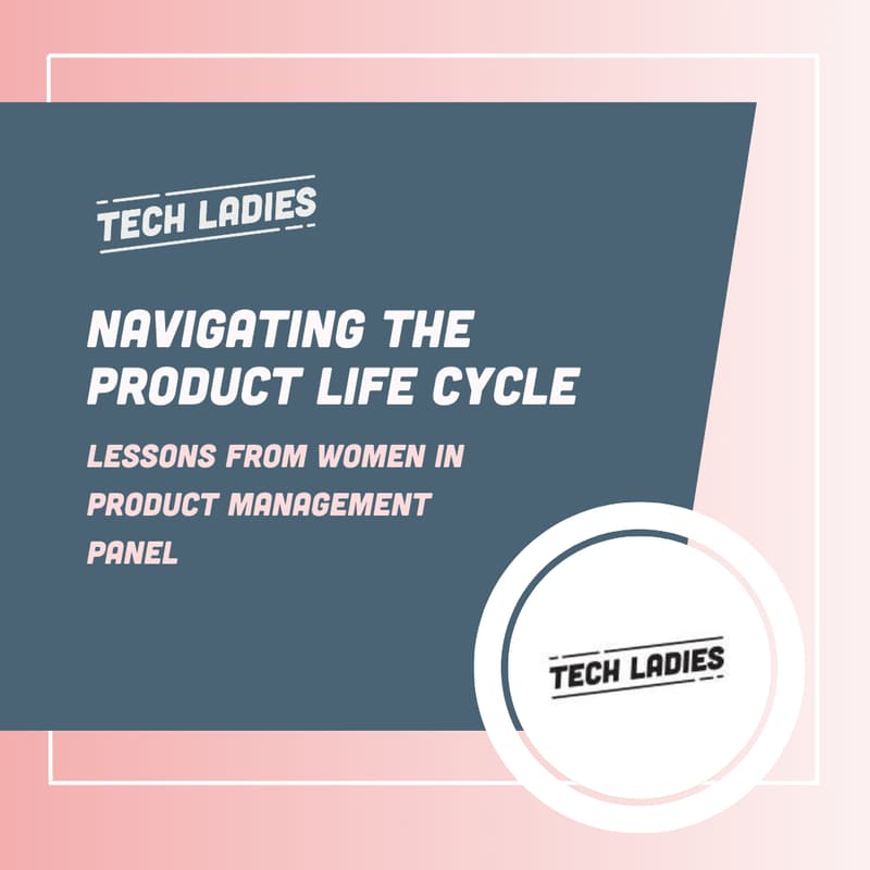 Cover Image for Navigating the Product Life Cycle: Lessons from Women in Product Management Panel Discussion