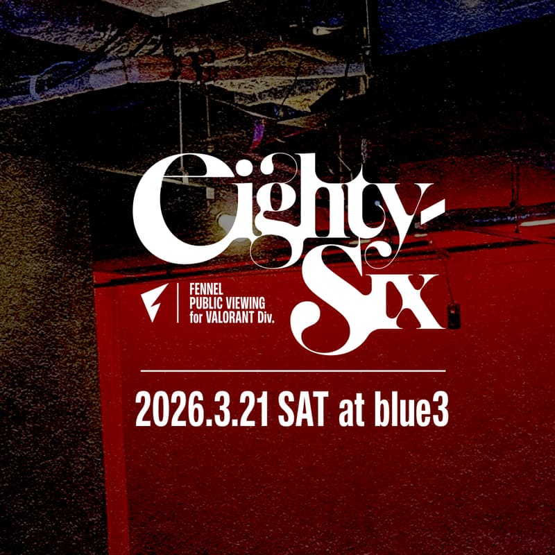 Cover Image for "eighty-six" FENNEL PUBLIC VIEWING for VALORANT Div.