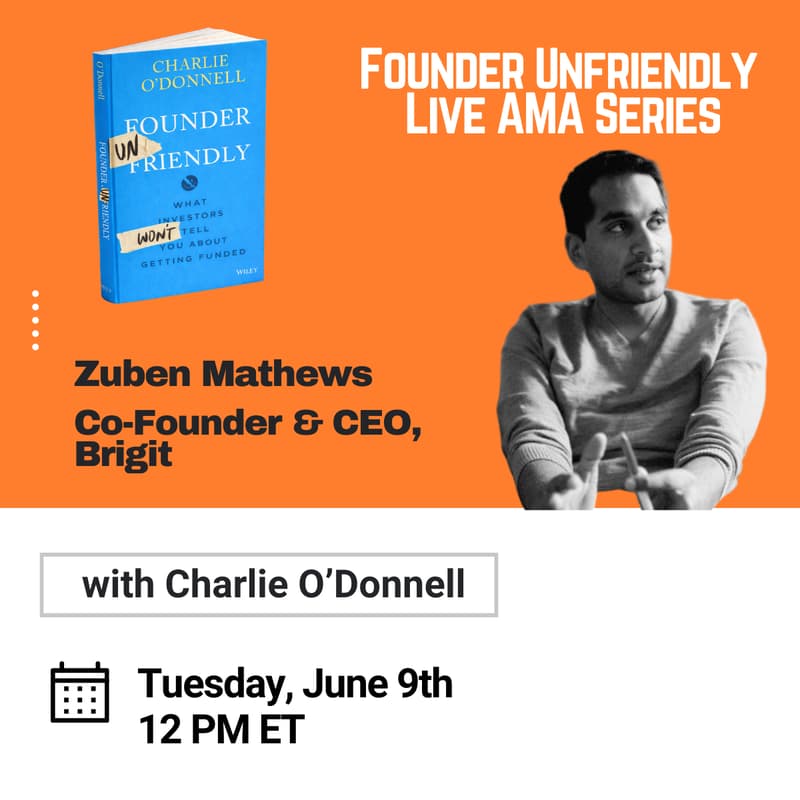Cover Image for Founder Unfriendly Live AMA with Zuben Mathews of Brigit
