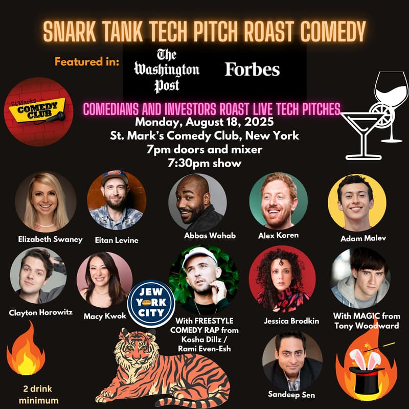 Cover Image for Snark Tank Tech Pitch Roast Comedy- New York Monday, Aug 18- Featured in the Washington Post and in Forbes!