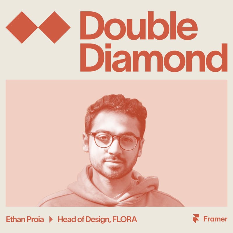 Cover Image for Double Diamond #2 – Ethan Proia, Head of Design at FLORA