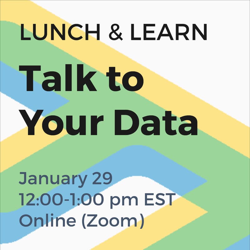 Cover Image for Lunch & Learn: Talk to Your Data