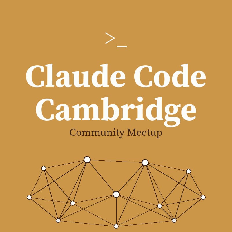 Cover Image for Claude Code Meetup Cambridge, UK