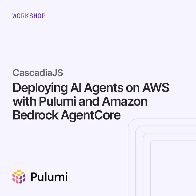 Cover Image for Deploying AI Agents on AWS with Pulumi and Amazon Bedrock AgentCore, CascadiaJS - Workshop