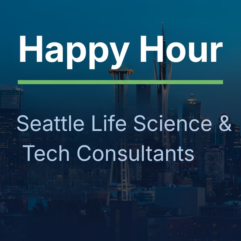 Cover Image for 2nd Happy Hour for Seattle Life Science & Tech Consultants