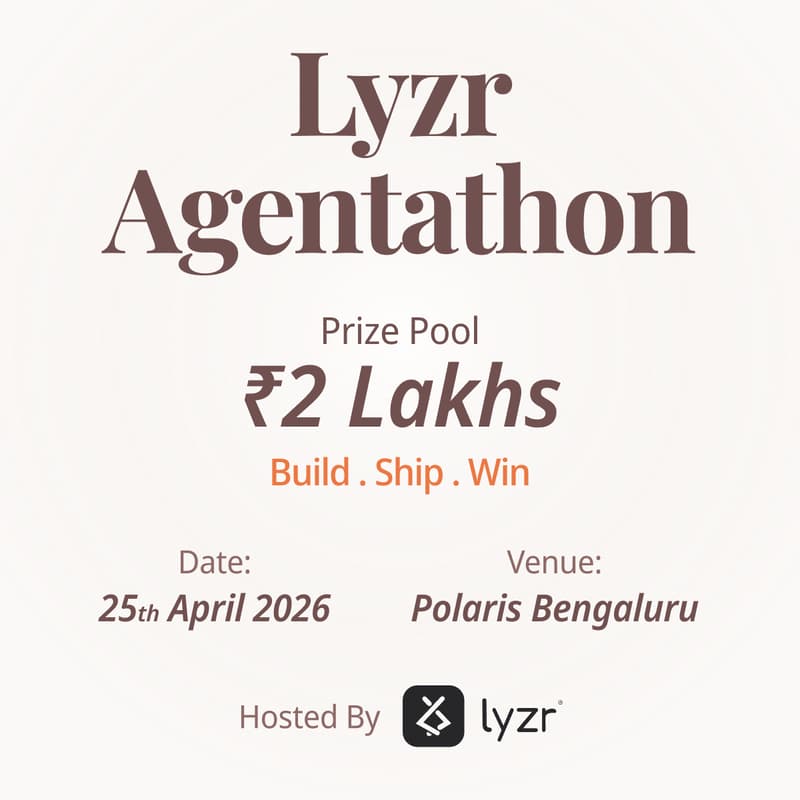 Cover Image for Lyzr Agentathon: The 2 Lakh Vibe-Coding Challenge