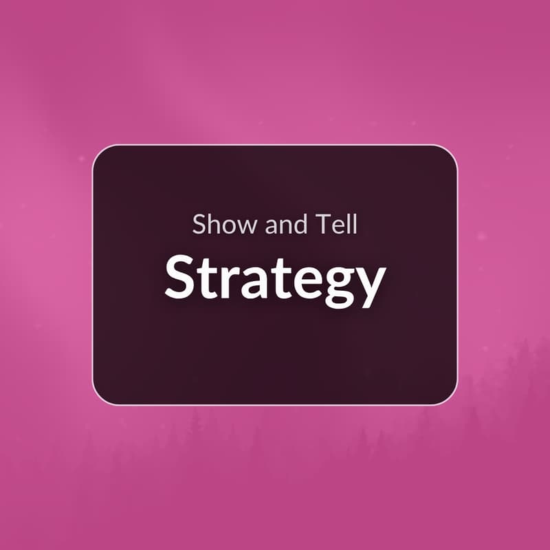 Cover Image for Show + Tell: Strategy