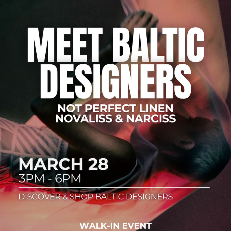 Cover Image for MEET BALTIC DESIGNERS: Novaliss, Narciss & Not Perfect Linen