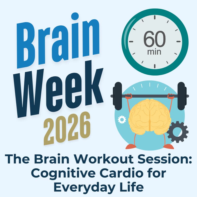 Cover Image for The Brain Workout Session: Cognitive Cardio for Everyday Life (Brain Week 2026)