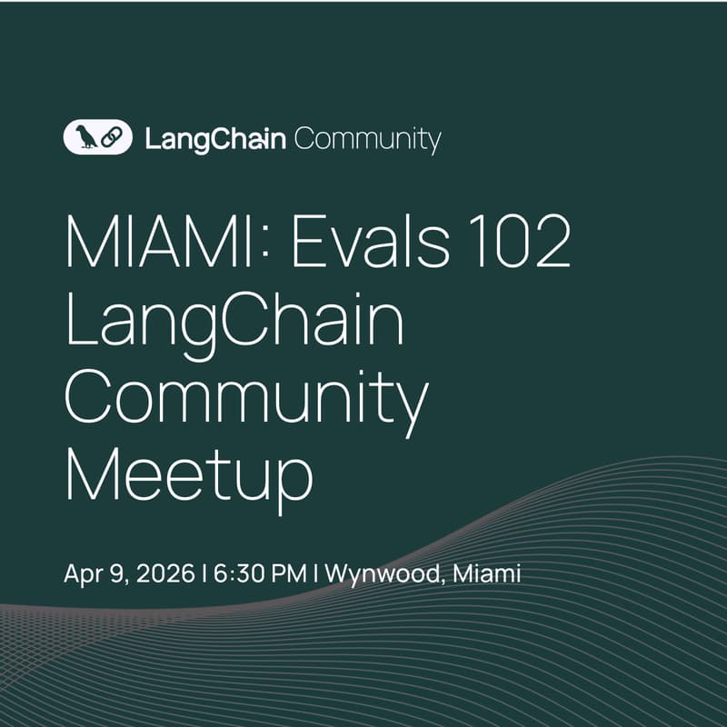 Cover Image for MIAMI: Evals 102 LangChain Community Meetup