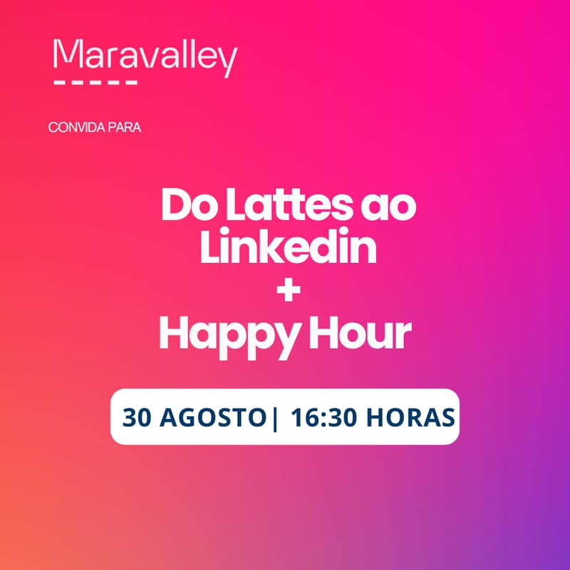 Cover Image for Do Lattes ao LinkedIn + Happy Hour Maravalley