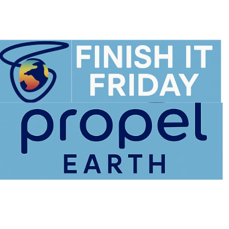 Cover Image for Finish it Friday with Propel Earth