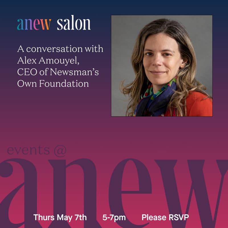Cover Image for Anew Salon: A Conversation with Alex Amouyel, CEO of Newman's Own Foundation