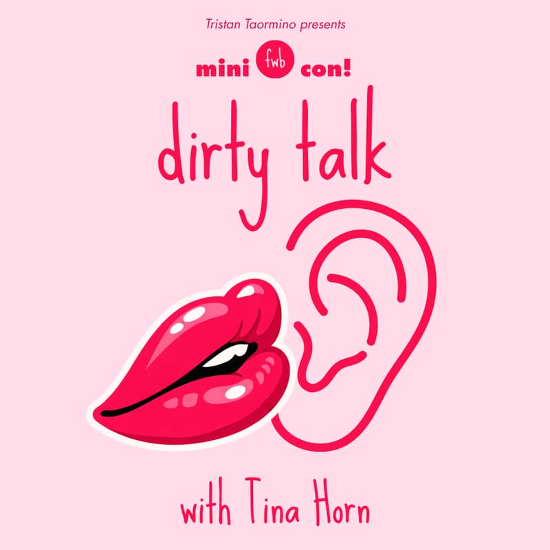 Cover Image for fwb mini con đ Dirty Talk with Tina Horn