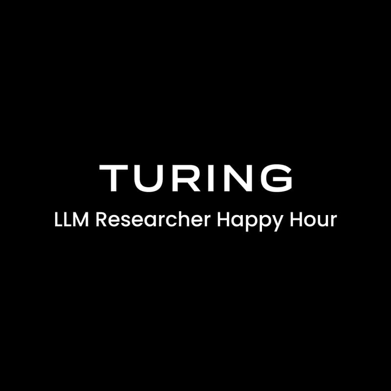 Cover Image for LLM Researchers Happy Hour | Hosted by Turing