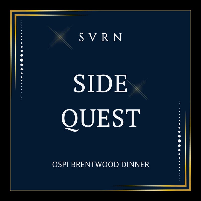 Cover Image for SVRN SideQuest | Ospi Brentwood Dinner