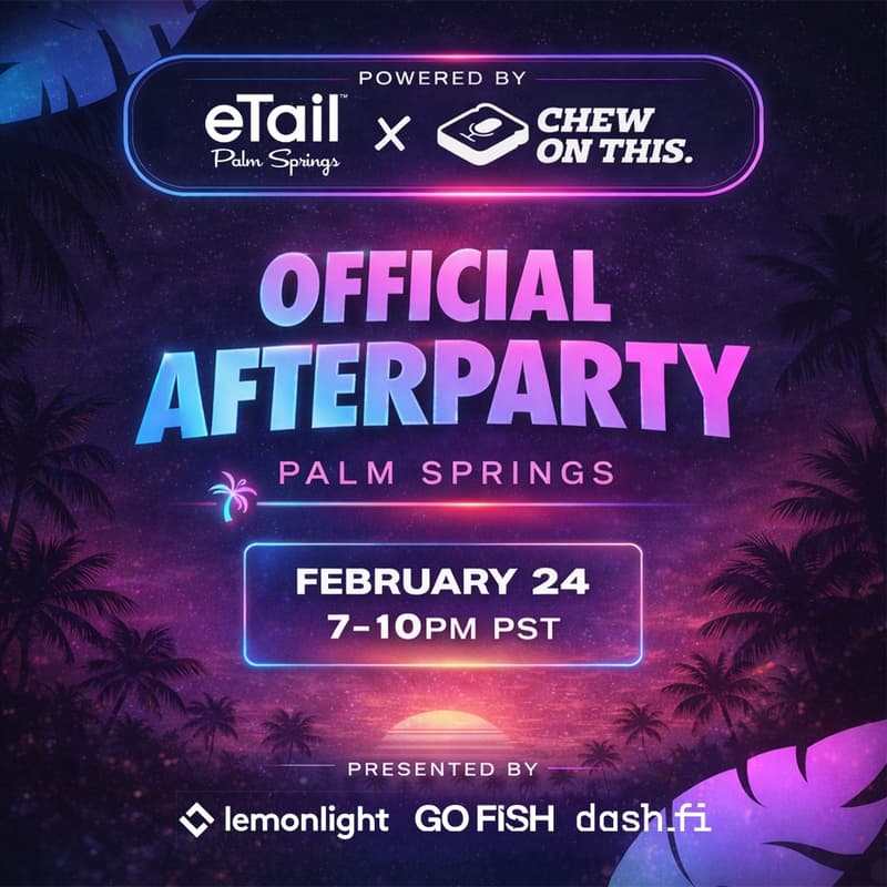 Cover Image for Chew On This: Etail Palm Springs Official Afterparty