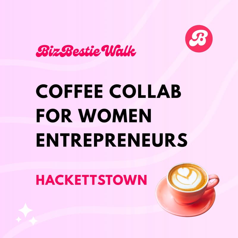 Cover Image for Coffee Collab ✦ Hackettstown, NJ ✦ Group 1 ✦ BizBestie Walk