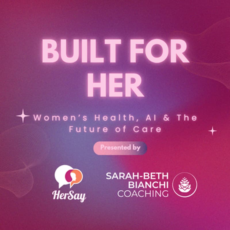 Cover Image for Built for Her: Women's Health, AI & the Future of Care