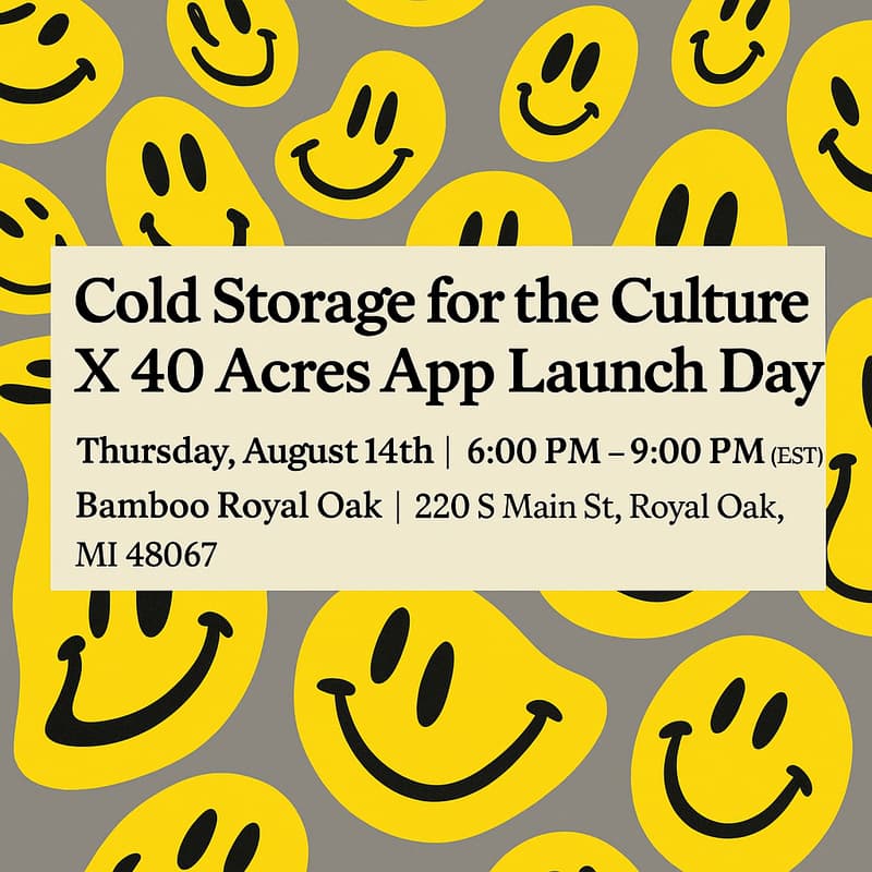Cover Image for Cold Storage for the Culture X 40 Acres App Launch Day