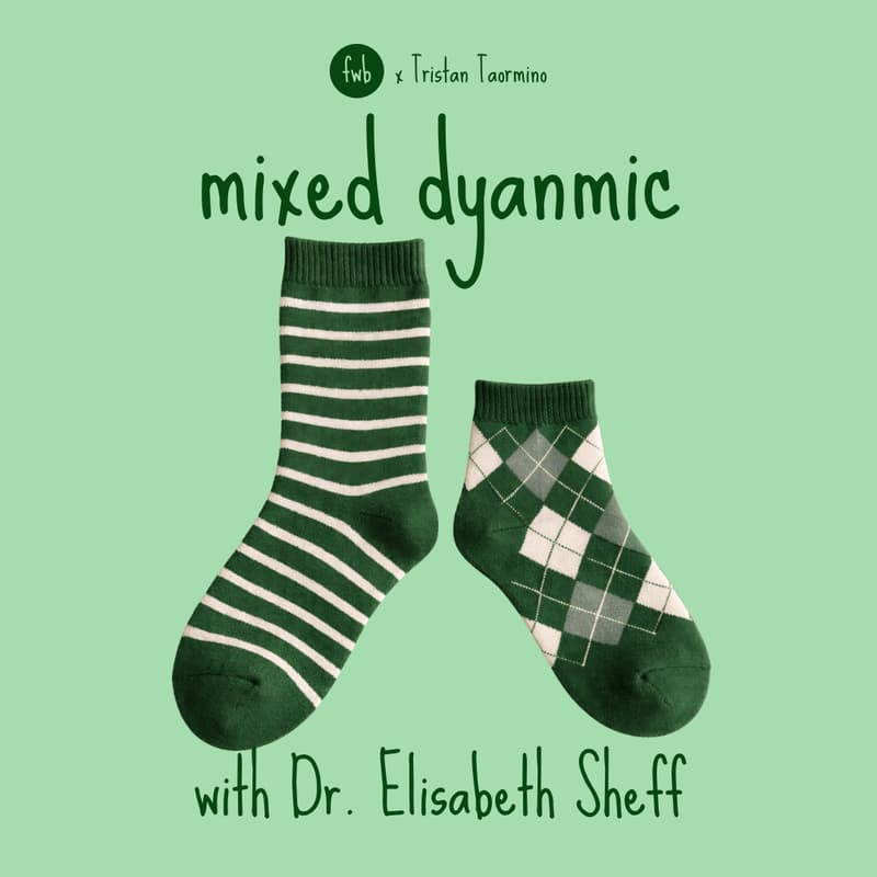 Cover Image for Mixed Dyanmic with Dr. Elisabeth Sheff