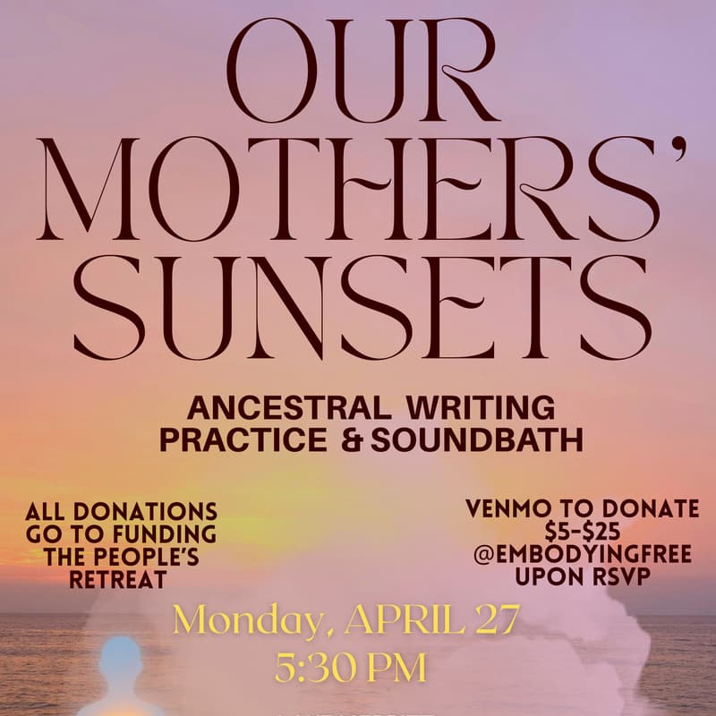 Cover Image for Our Mothers’ Sunsets: Ancestral Writing Practice + Sound Bath