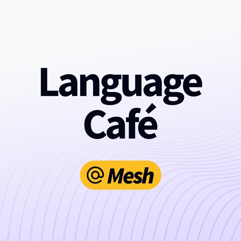 Cover Image for Language Café @ Mesh