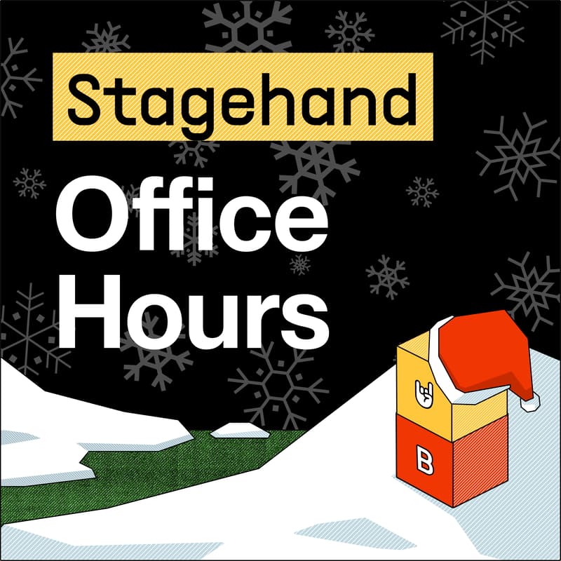 Cover Image for 🤘 Stagehand Office Hours - Holiday Edition 🎅