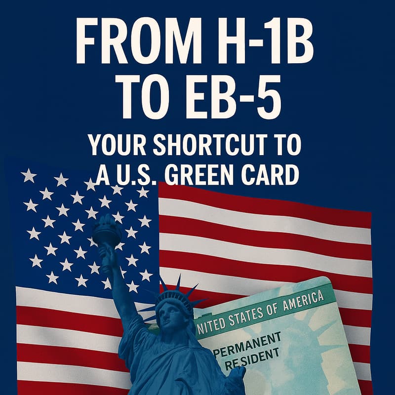Cover Image for From H-1B to EB-5: Your Shortcut to a U.S. Green Card