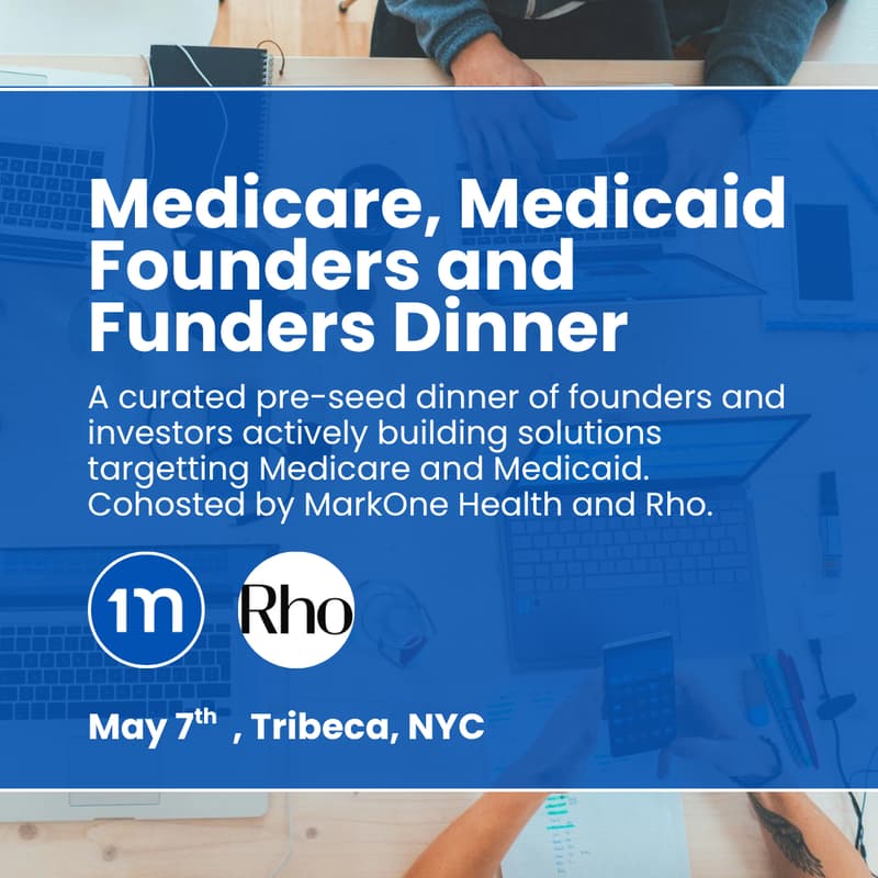 Cover Image for Medicare + Medicaid Founders and Funders Dinner: MarkOne Health and Rho