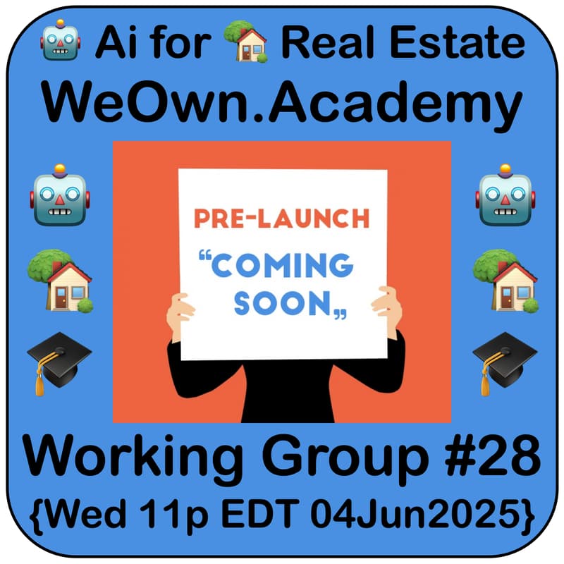 Cover Image for 🤖 Ai for 🏡 Real Estate by ♾️ WeOwn.Academy 🎓|Pre-Launch Working Group