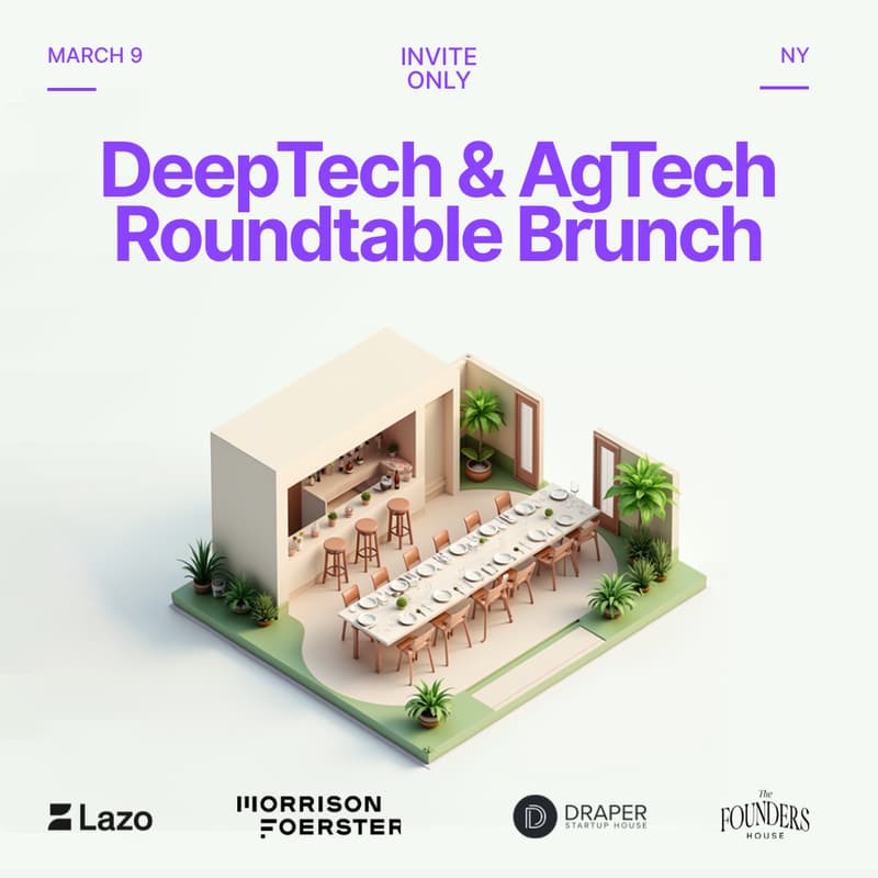 Cover Image for DeepTech & AgTech Roundtable Brunch by Lazo, MoFo &  Draper