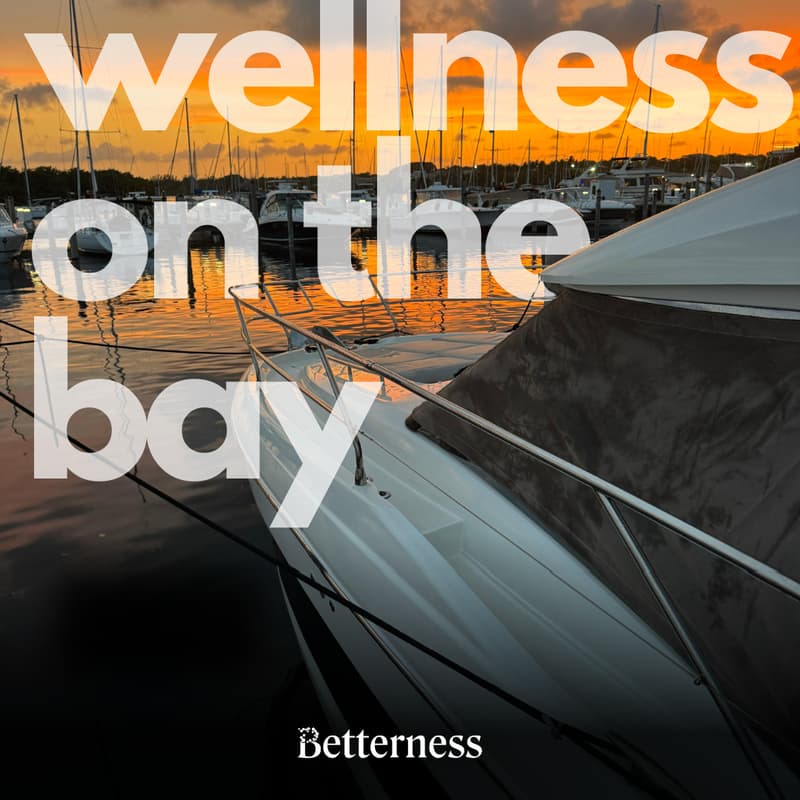 Cover Image for Betterness | Wellness on the Bay