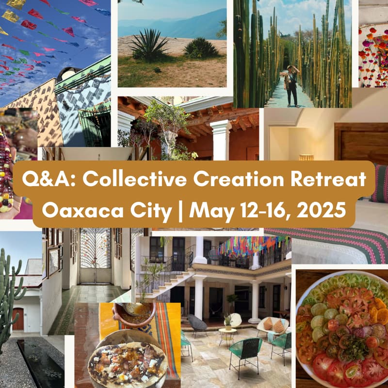Cover Image for Q&A - Collective Creation Retreat in Oaxaca