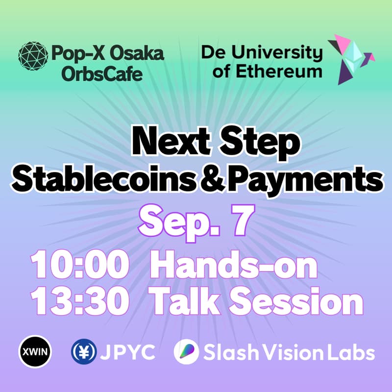 Cover Image for 【Osaka】JPYC & Slash for Everyone ― Next Step: Stablecoins & Payments