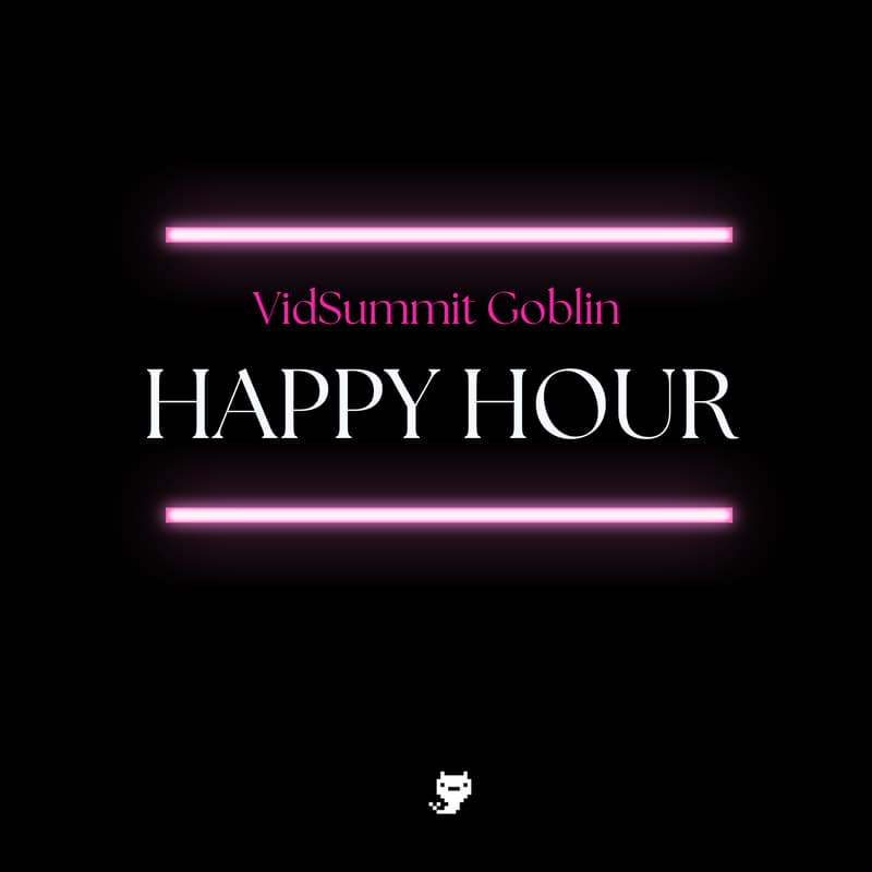Cover Image for VidSummit Goblin Happy Hour