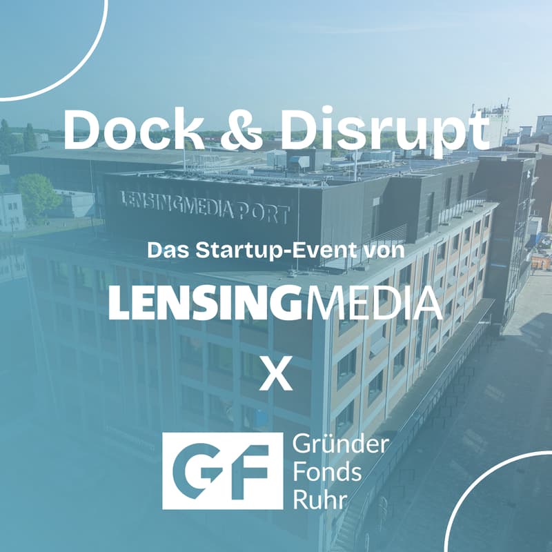 Cover Image for Dock & Disrupt: Das Startup-Event von Lensing Media x Gründerfonds Ruhr
