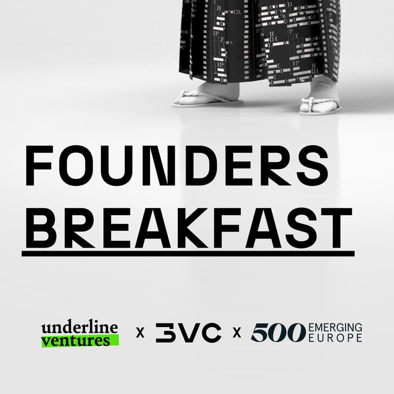 Cover Image for Founders & VCs Breakfast: Underline x 3VC x 500 Emerging Europe
