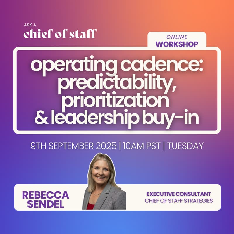 Cover Image for Ask a Chief of Staff: Operating Cadence: Predictability, Prioritization & Leadership Buy-in