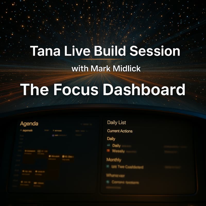 Cover Image for Tana Live Build Session - The Focus Dashboard