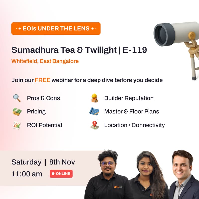Cover Image for EOI Deep Dive: Sumadhura Tea & Twilight || E-119 || Whitefield || Propsoch Experts