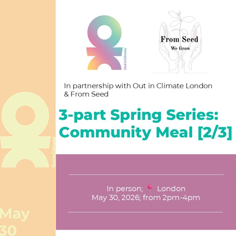 Cover Image for 2/3: Pop-Up Community Meal with Out in Climate London × From Seed