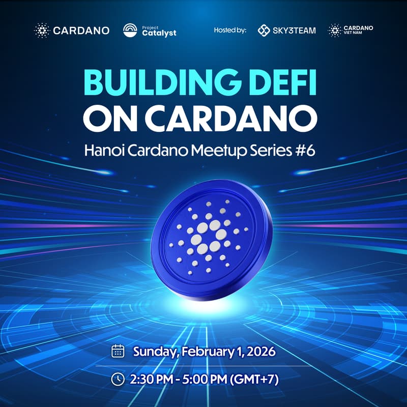 Cover Image for Hanoi Cardano Meetup Series #6: Building DeFi on Cardano
